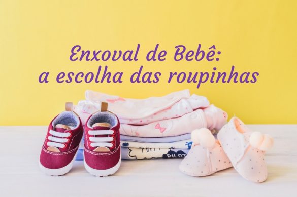 enxoval-de-bebe-como-escolher-as-roupinhas-do-bebe